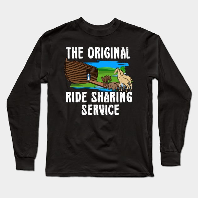 Original Ride Sharing Noah on his Ark Funny Christian Long Sleeve T-Shirt by Gold Wings Tees